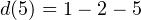 d (5) = 1-2-5